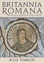 Britannia Romana: Roman Inscriptions and Roman Britain hind ja info | Ajalooraamatud | kaup24.ee