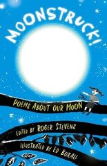 Moonstruck!: Poems About Our Moon цена и информация | Книги для подростков и молодежи | kaup24.ee