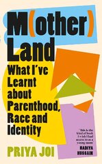 Motherland: What I've Learnt about Parenthood, Race and Identity hind ja info | Elulooraamatud, biograafiad, memuaarid | kaup24.ee