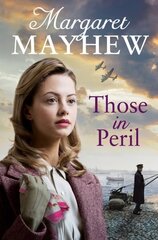 Those In Peril: A dramatic, feel-good and moving WW2 saga, perfect for curling up with цена и информация | Фантастика, фэнтези | kaup24.ee