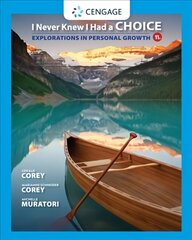 I Never Knew I Had a Choice: Explorations in Personal Growth 11th edition цена и информация | Самоучители | kaup24.ee