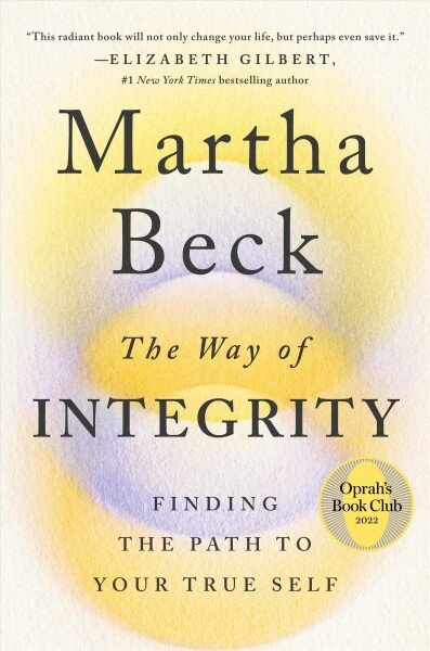 Way of Integrity: Finding the Path to Your True Self hind ja info | Eneseabiraamatud | kaup24.ee