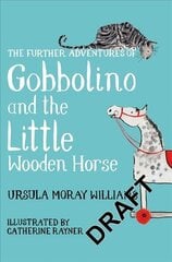 Further Adventures of Gobbolino and the Little Wooden Horse Main Market Ed. цена и информация | Книги для подростков и молодежи | kaup24.ee