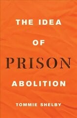 Idea of Prison Abolition hind ja info | Majandusalased raamatud | kaup24.ee