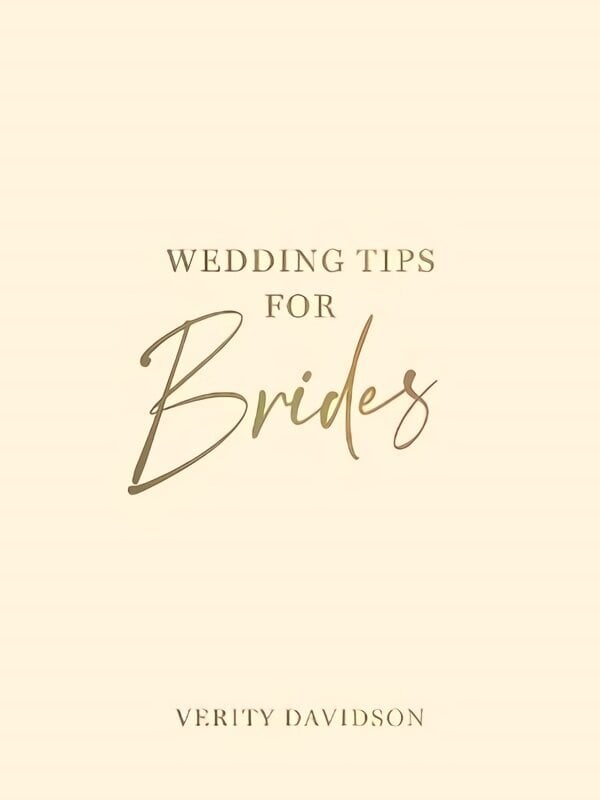 Wedding Tips for Brides: Helpful Tips, Smart Ideas and Disaster Dodgers for a Stress-Free Wedding Day hind ja info | Eneseabiraamatud | kaup24.ee