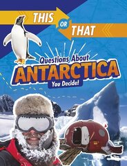 This or That Questions About Antarctica: You Decide! hind ja info | Noortekirjandus | kaup24.ee