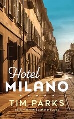 Hotel Milano: Booker shortlisted author of Europa hind ja info | Fantaasia, müstika | kaup24.ee