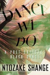 Dance We Do: A Poet Explores Black Dance цена и информация | Книги об искусстве | kaup24.ee