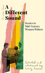 Different Sound: Stories by Mid-Century Women Writers цена и информация | Фантастика, фэнтези | kaup24.ee