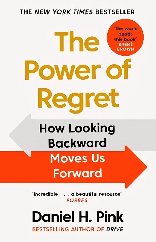 Power of Regret: How Looking Backward Moves Us Forward Main hind ja info | Majandusalased raamatud | kaup24.ee