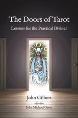Doors of Tarot: Lessons for the Practical Diviner цена и информация | Самоучители | kaup24.ee