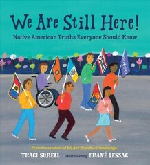 We Are Still Here!: Native American Truths Everyone Should Know цена и информация | Книги для подростков и молодежи | kaup24.ee