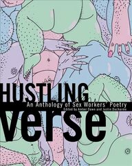 Hustling Verse: An Anthology of Sex Workers' Poetry hind ja info | Luule | kaup24.ee