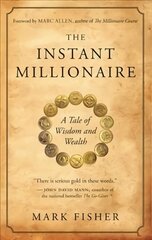 Instant Millionaire: A Tale of Wisdom and Wealth 2nd Revised edition hind ja info | Eneseabiraamatud | kaup24.ee