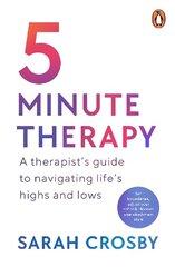 5 Minute Therapy: A Therapist's Guide to Navigating Life's Highs and Lows hind ja info | Eneseabiraamatud | kaup24.ee