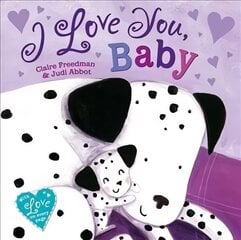 I Love You, Baby hind ja info | Väikelaste raamatud | kaup24.ee