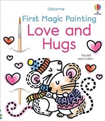 First Magic Painting Love and Hugs hind ja info | Väikelaste raamatud | kaup24.ee