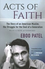 Acts of Faith: The Story of an American Muslim, the Struggle for the Soul of a Generation, With a New Afterword, 2018 hind ja info | Usukirjandus, religioossed raamatud | kaup24.ee