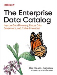 Enterprise Data Catalog: Improve Data Discovery, Ensure Data Governance, and Enable Innovation цена и информация | Книги по экономике | kaup24.ee