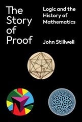 Story of Proof: Logic and the History of Mathematics цена и информация | Книги по экономике | kaup24.ee