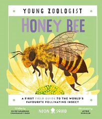 Honey Bee (Young Zoologist): A First Field Guide to the World's Favourite Pollinating Insect цена и информация | Книги для подростков и молодежи | kaup24.ee