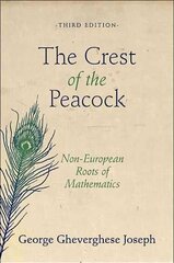 Crest of the Peacock: Non-European Roots of Mathematics - Third Edition 3rd Revised edition цена и информация | Книги по экономике | kaup24.ee