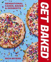 GET BAKED: Sensational Cakes, Bakes & Desserts цена и информация | Книги рецептов | kaup24.ee