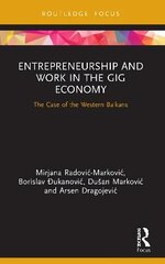 Entrepreneurship and Work in the Gig Economy: The Case of the Western Balkans цена и информация | Книги по экономике | kaup24.ee