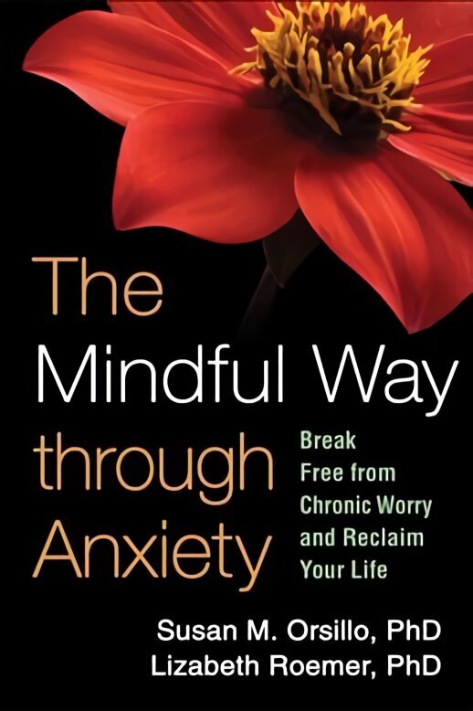 Mindful Way through Anxiety: Break Free from Chronic Worry and Reclaim Your Life hind ja info | Eneseabiraamatud | kaup24.ee