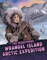 Disastrous Wrangel Island Arctic Expedition hind ja info | Noortekirjandus | kaup24.ee