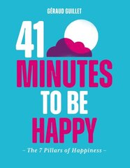 41 Minutes to Be Happy: The 7 Pillars of Happiness цена и информация | Самоучители | kaup24.ee