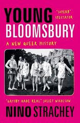 Young Bloomsbury: the generation that reimagined love, freedom and self-expression hind ja info | Elulooraamatud, biograafiad, memuaarid | kaup24.ee