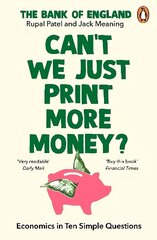 Can't We Just Print More Money?: Economics in Ten Simple Questions hind ja info | Majandusalased raamatud | kaup24.ee