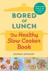 Bored of Lunch: The Healthy Slow Cooker Book: THE NUMBER ONE BESTSELLER hind ja info | Retseptiraamatud | kaup24.ee