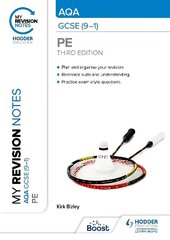 My Revision Notes: AQA GCSE (9-1) PE Third Edition цена и информация | Книги для подростков и молодежи | kaup24.ee