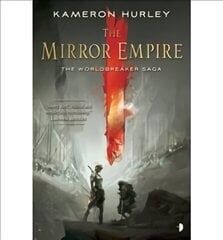 Mirror Empire: THE WORLDBREAKER SAGA BOOK I New edition цена и информация | Фантастика, фэнтези | kaup24.ee