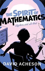 Spirit of Mathematics: Algebra and all that цена и информация | Книги по экономике | kaup24.ee