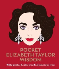 Pocket Elizabeth Taylor Wisdom: Witty Quotes and Wise Words From a True Icon Hardback цена и информация | Книги об искусстве | kaup24.ee