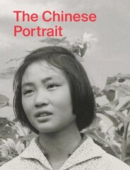 Chinese Portrait: 1860 to the Present: Major Works from the Taikang Collection цена и информация | Книги по фотографии | kaup24.ee