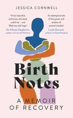 Birth Notes: A Memoir of Trauma, Motherhood and Recovery цена и информация | Биографии, автобиогафии, мемуары | kaup24.ee