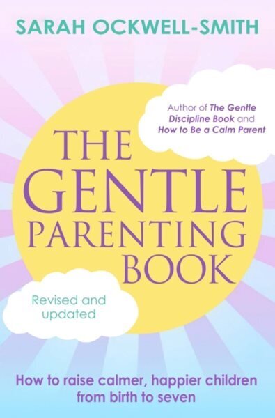 Gentle Parenting Book: How to raise calmer, happier children from birth to seven hind ja info | Eneseabiraamatud | kaup24.ee