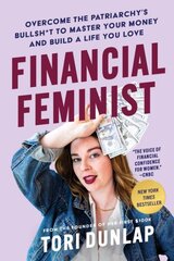 Financial Feminist: Overcome the Patriarchy's Bullsh*t to Master Your Money and Build a Life You Love hind ja info | Eneseabiraamatud | kaup24.ee