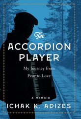 Accordion Player: My Journey from Fear to Love цена и информация | Биографии, автобиогафии, мемуары | kaup24.ee