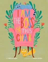 I Am the Boss of this Chair hind ja info | Väikelaste raamatud | kaup24.ee