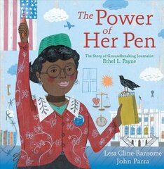 Power of Her Pen: The Story of Groundbreaking Journalist Ethel L. Payne цена и информация | Книги для малышей | kaup24.ee