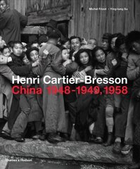 Henri Cartier-Bresson: China 1948-1949, 1958 цена и информация | Книги по фотографии | kaup24.ee