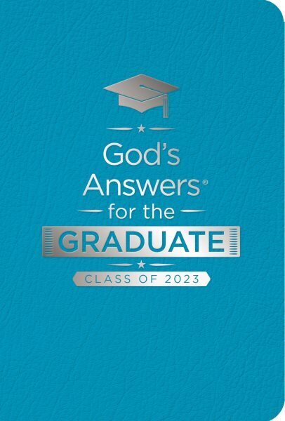 God's Answers for the Graduate: Class of 2023 - Teal NKJV: New King James Version цена и информация | Usukirjandus, religioossed raamatud | kaup24.ee