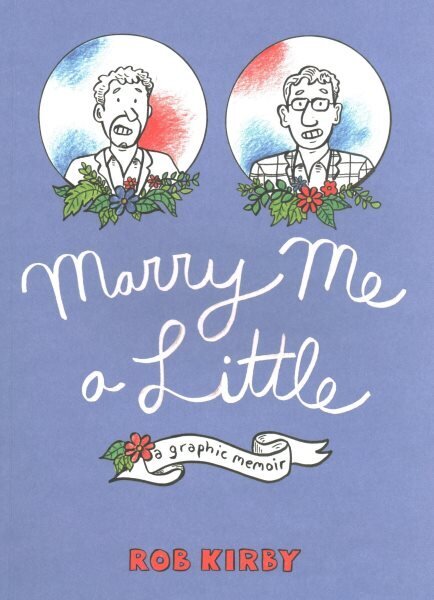 Marry Me a Little: A Graphic Memoir hind ja info | Eneseabiraamatud | kaup24.ee