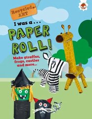 I Was A Paper Roll - Recycled Art цена и информация | Книги для малышей | kaup24.ee