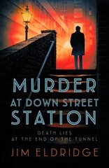 Murder at Down Street Station: The thrilling wartime mystery series hind ja info | Fantaasia, müstika | kaup24.ee